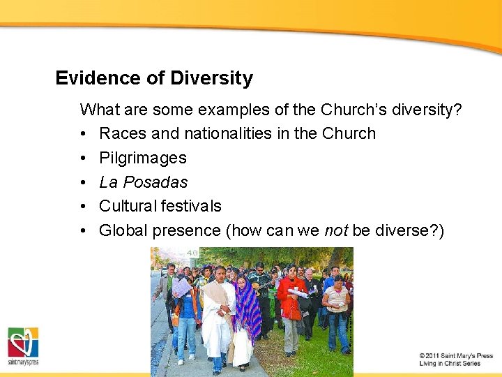 Evidence of Diversity © laprensaenlinea. com What are some examples of the Church’s diversity?