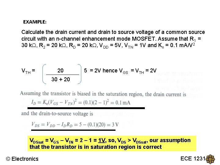 EXAMPLE: Calculate the drain current and drain to source voltage of a common source EXAMPLE: Calculate the drain current and drain to source voltage of a common source