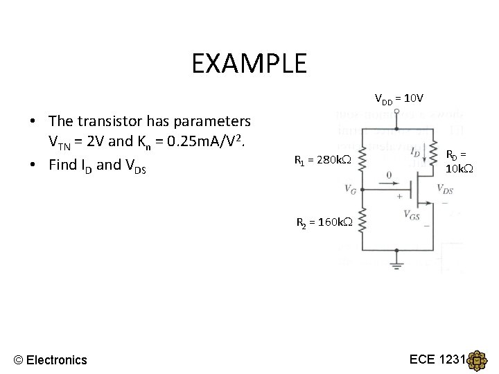 EXAMPLE VDD = 10 V • The transistor has parameters VTN = 2 V EXAMPLE VDD = 10 V • The transistor has parameters VTN = 2 V