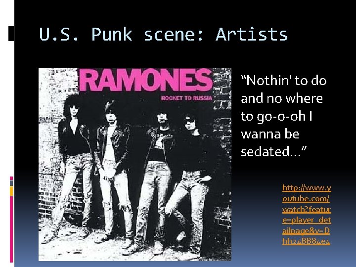 U. S. Punk scene: Artists “Nothin' to do and no where to go-o-oh I