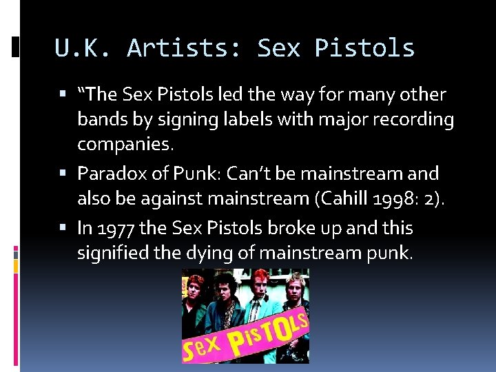 U. K. Artists: Sex Pistols “The Sex Pistols led the way for many other