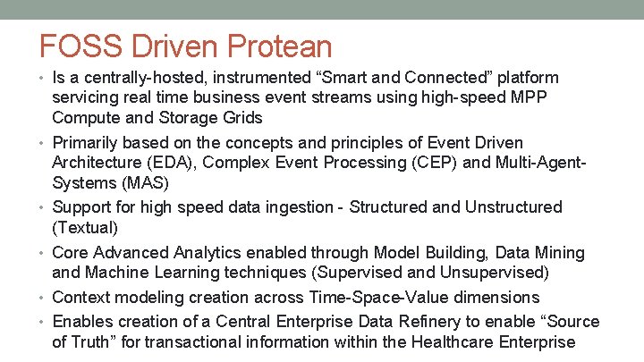 FOSS Driven Protean • Is a centrally-hosted, instrumented “Smart and Connected” platform • •