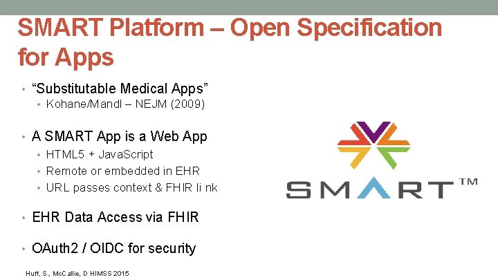 SMART Platform – Open Specification for Apps • “Substitutable Medical Apps” • Kohane/Mandl –