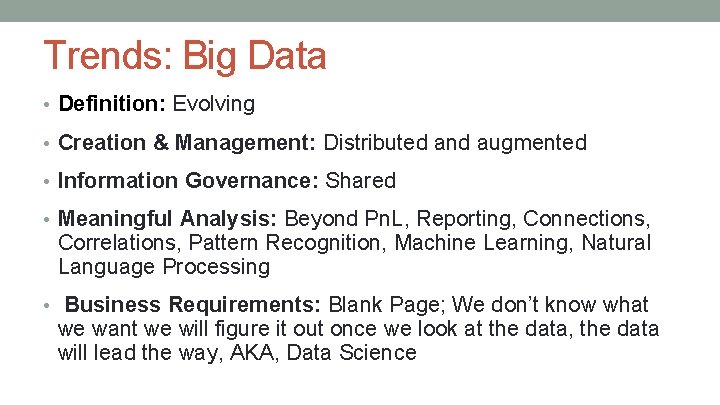 Trends: Big Data • Definition: Evolving • Creation & Management: Distributed and augmented •