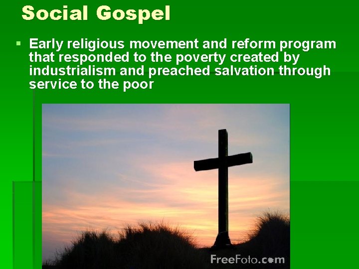 Social Gospel § Early religious movement and reform program that responded to the poverty