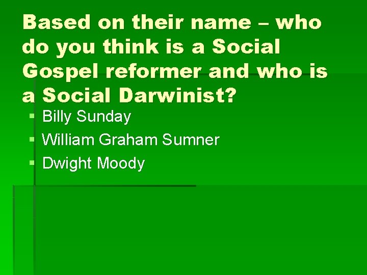 Based on their name – who do you think is a Social Gospel reformer