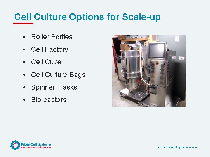 Cell Culture Options for Scale-up • Roller Bottles • Cell Factory • Cell Cube