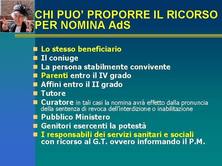 CHI PUO’ PROPORRE IL RICORSO PER NOMINA Ad. S n n n n Lo