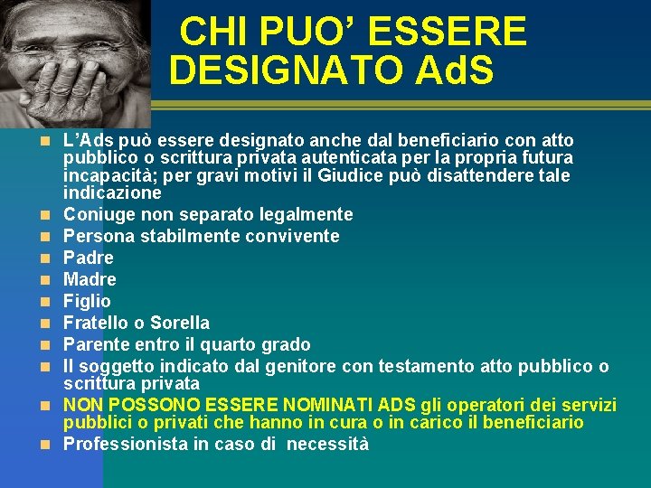 CHI PUO’ ESSERE DESIGNATO Ad. S n L’Ads può essere designato anche dal beneficiario