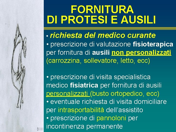 FORNITURA DI PROTESI E AUSILI • richiesta del medico curante • prescrizione di valutazione