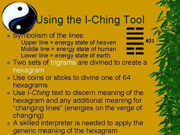 Using the I-Ching Tool Symbolism of the lines: – – – Upper line =