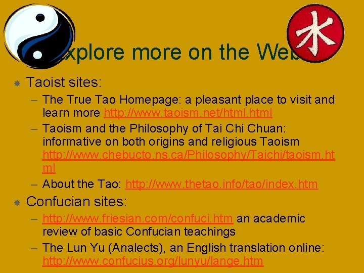 Explore more on the Web Taoist sites: – The True Tao Homepage: a pleasant