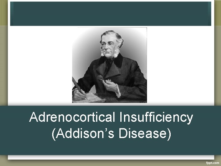 Adrenocortical Insufficiency (Addison’s Disease) 