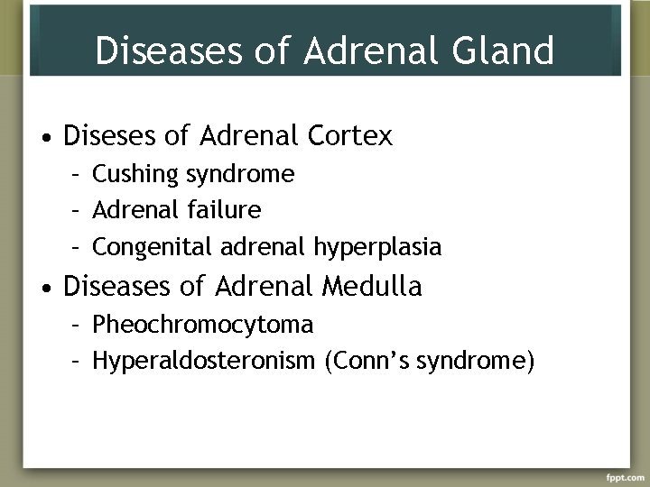 Diseases of Adrenal Gland • Diseses of Adrenal Cortex – Cushing syndrome – Adrenal