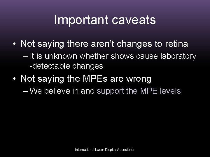 Important caveats • Not saying there aren’t changes to retina – It is unknown