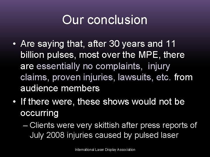 Our conclusion • Are saying that, after 30 years and 11 billion pulses, most