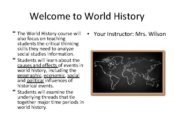 Welcome to World History The World History course will • Your Instructor: Mrs. Wilson