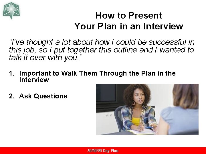 How to Present Your Plan in an Interview “I’ve thought a lot about how How to Present Your Plan in an Interview “I’ve thought a lot about how