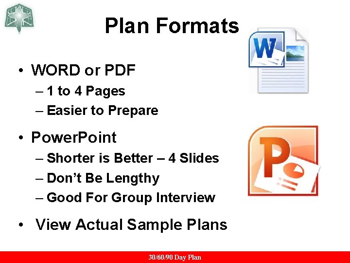 Plan Formats • WORD or PDF – 1 to 4 Pages – Easier to Plan Formats • WORD or PDF – 1 to 4 Pages – Easier to
