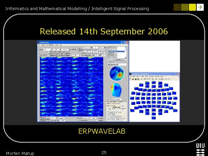 Informatics and Mathematical Modelling / Intelligent Signal Processing Released 14 th September 2006 ERPWAVELAB