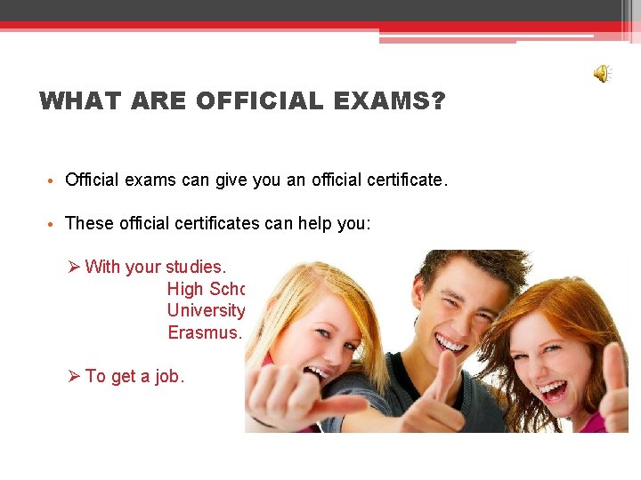 WHAT ARE OFFICIAL EXAMS? • Official exams can give you an official certificate. •