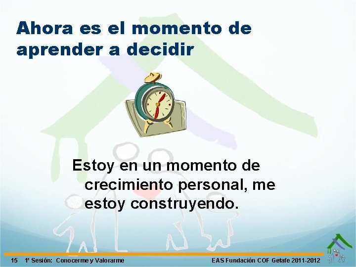 Ahora es el momento de aprender a decidir Estoy en un momento de crecimiento