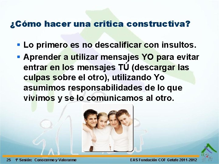 ¿Cómo hacer una critica constructiva? § Lo primero es no descalificar con insultos. §