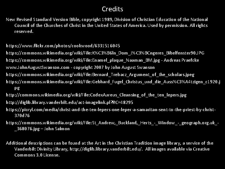 Credits New Revised Standard Version Bible, copyright 1989, Division of Christian Education of the