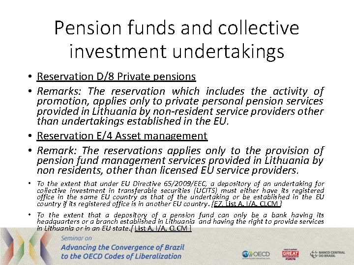 Pension funds and collective investment undertakings • Reservation D/8 Private pensions • Remarks: The