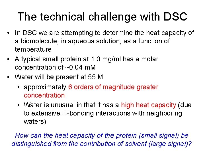 The technical challenge with DSC • In DSC we are attempting to determine the