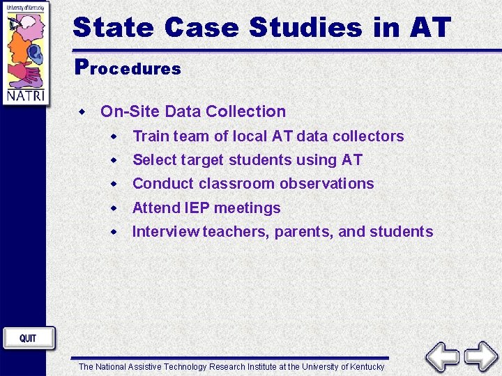 State Case Studies in AT Procedures w On-Site Data Collection w Train team of