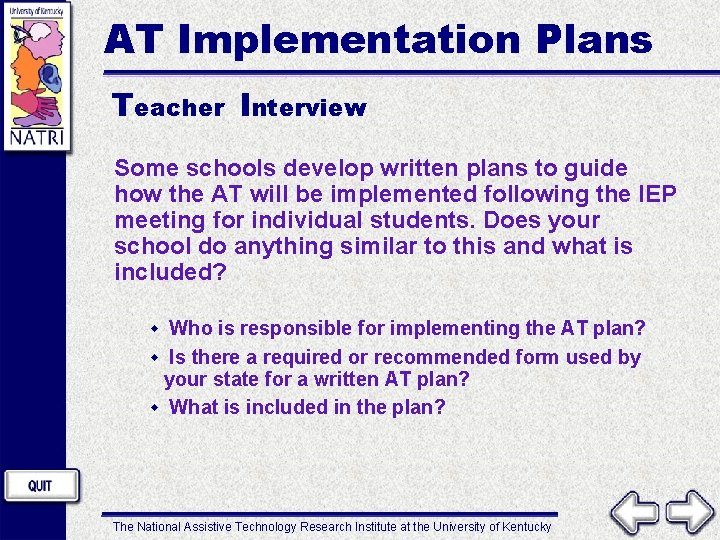 AT Implementation Plans Teacher Interview Some schools develop written plans to guide how the