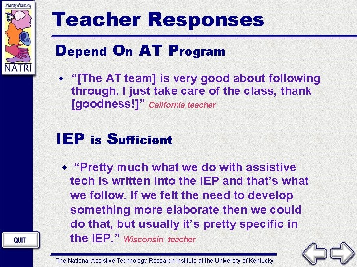 Teacher Responses Depend On AT Program w “[The AT team] is very good about