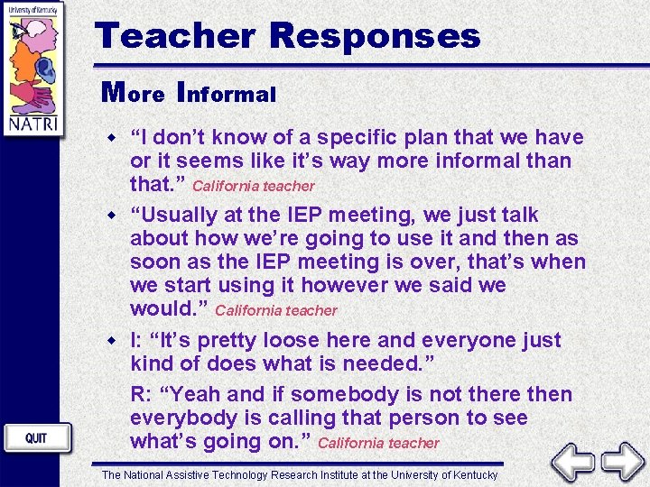 Teacher Responses More Informal w “I don’t know of a specific plan that we