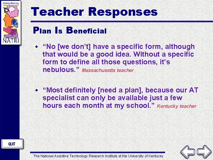 Teacher Responses Plan Is Beneficial w “No [we don’t] have a specific form, although