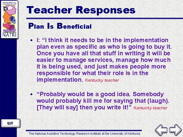 Teacher Responses Plan Is Beneficial w I: “I think it needs to be in