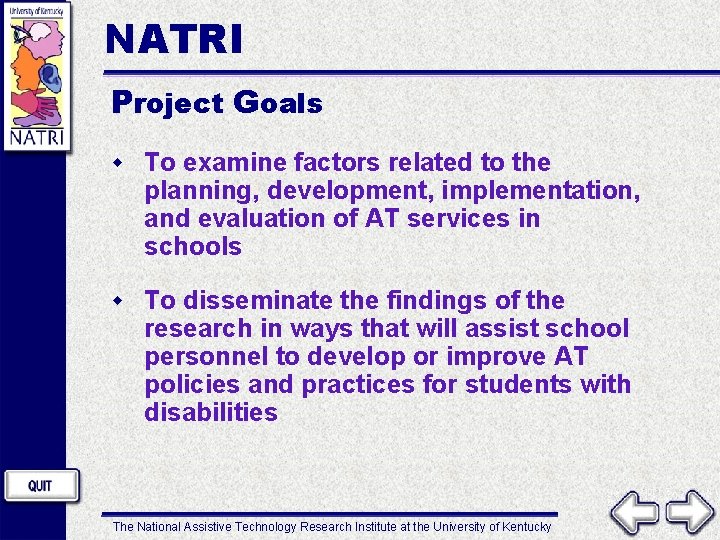 NATRI Project Goals w To examine factors related to the planning, development, implementation, and