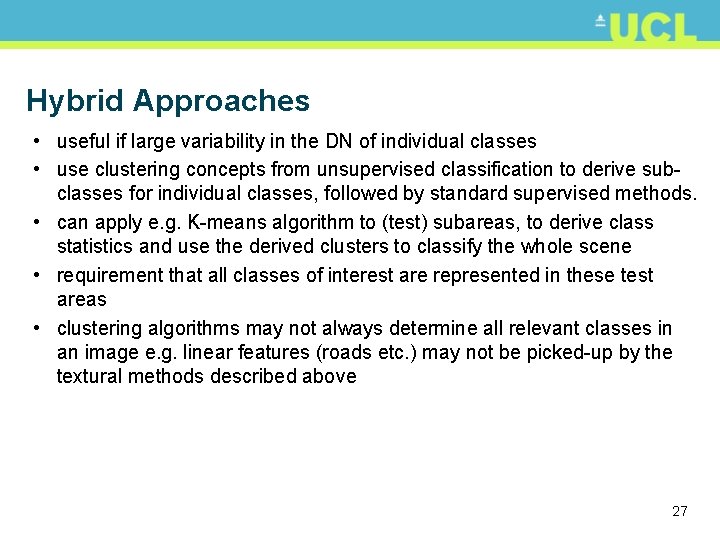 Hybrid Approaches • useful if large variability in the DN of individual classes •