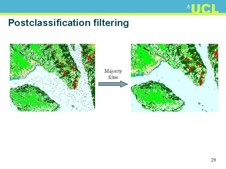 Postclassification filtering Majority filter 29 