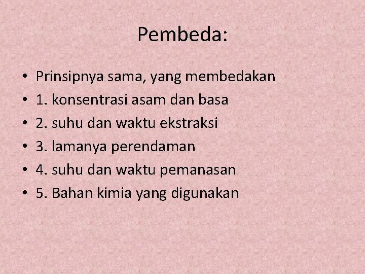 Pembeda: • • • Prinsipnya sama, yang membedakan 1. konsentrasi asam dan basa 2.