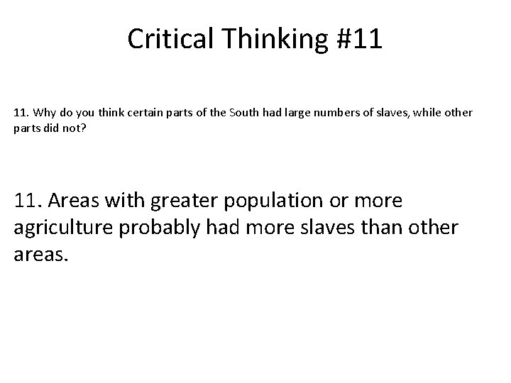 Critical Thinking #11 11. Why do you think certain parts of the South had