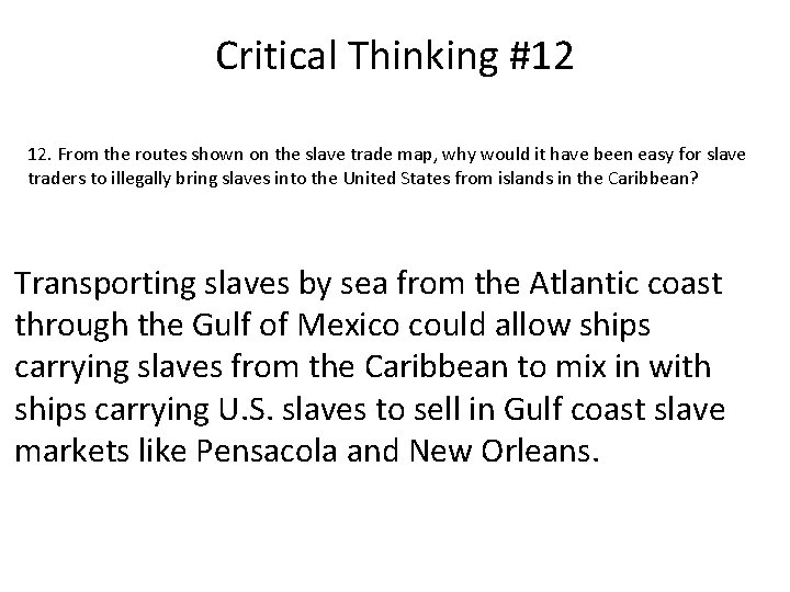 Critical Thinking #12 12. From the routes shown on the slave trade map, why