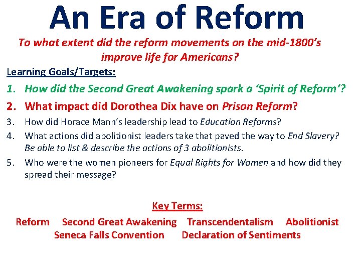 An Era of Reform To what extent did the reform movements on the mid-1800’s