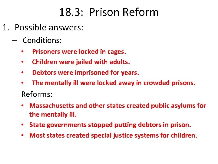 18. 3: Prison Reform 1. Possible answers: – Conditions: • • Prisoners were locked