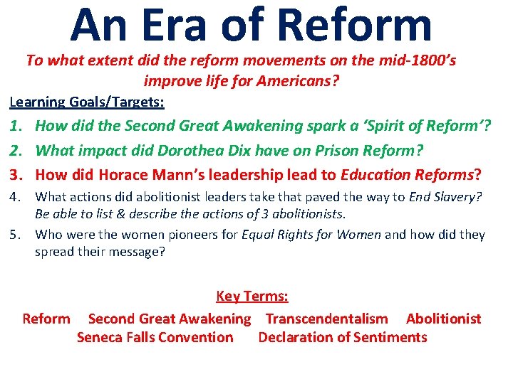 An Era of Reform To what extent did the reform movements on the mid-1800’s