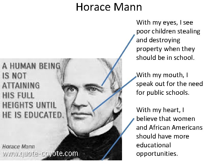 Horace Mann With my eyes, I see poor children stealing and destroying property when