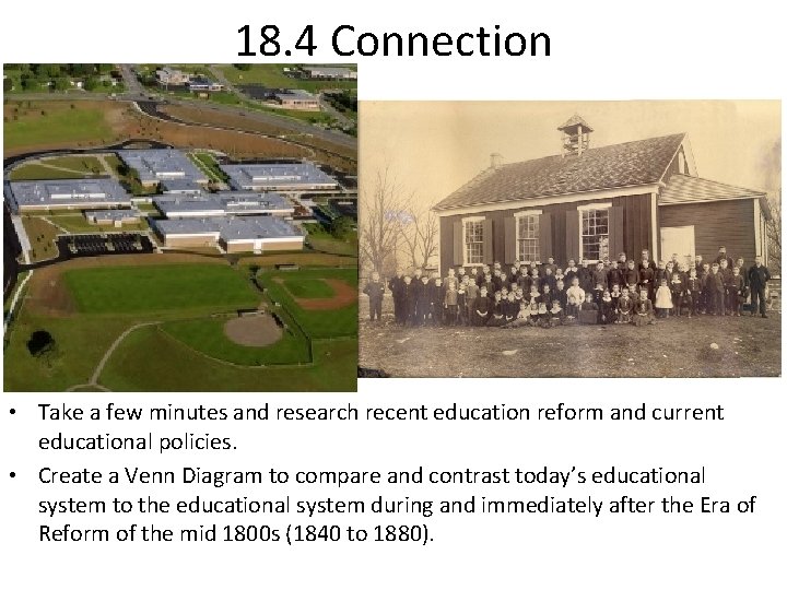 18. 4 Connection • Take a few minutes and research recent education reform and