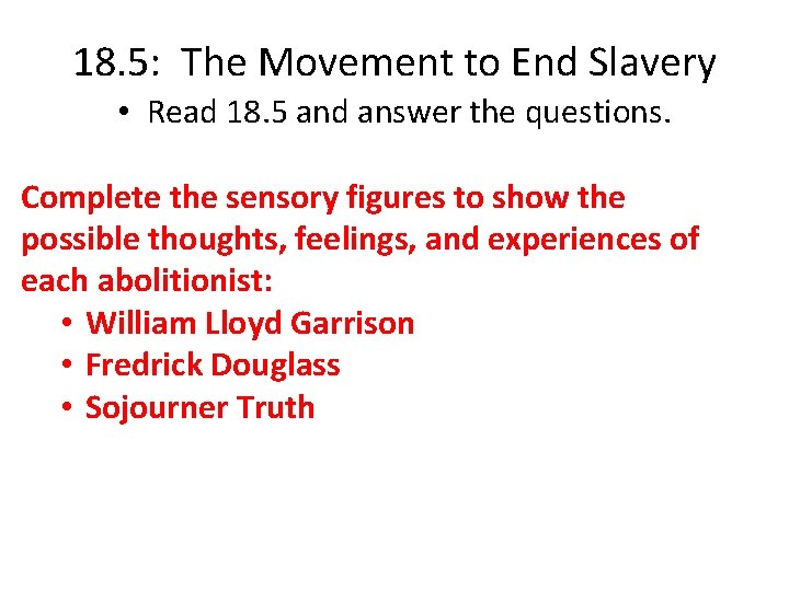 18. 5: The Movement to End Slavery • Read 18. 5 and answer the