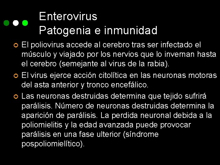 Enterovirus Patogenia e inmunidad ¢ ¢ ¢ El poliovirus accede al cerebro tras ser