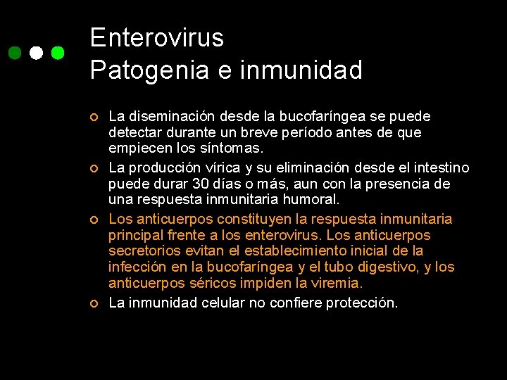 Enterovirus Patogenia e inmunidad ¢ ¢ La diseminación desde la bucofaríngea se puede detectar